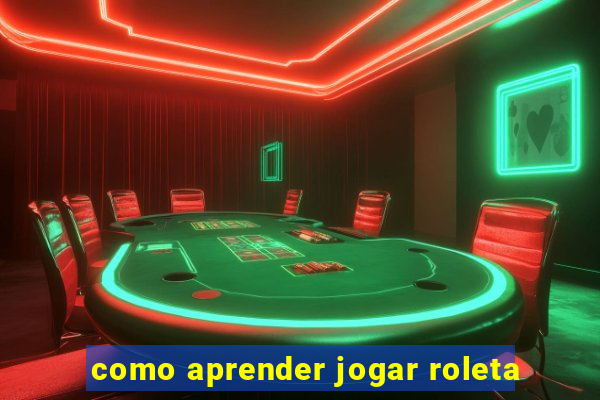 como aprender jogar roleta